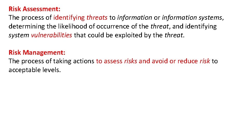 Risk Assessment: The process of identifying threats to information or information systems, determining the Risk Assessment: The process of identifying threats to information or information systems, determining the