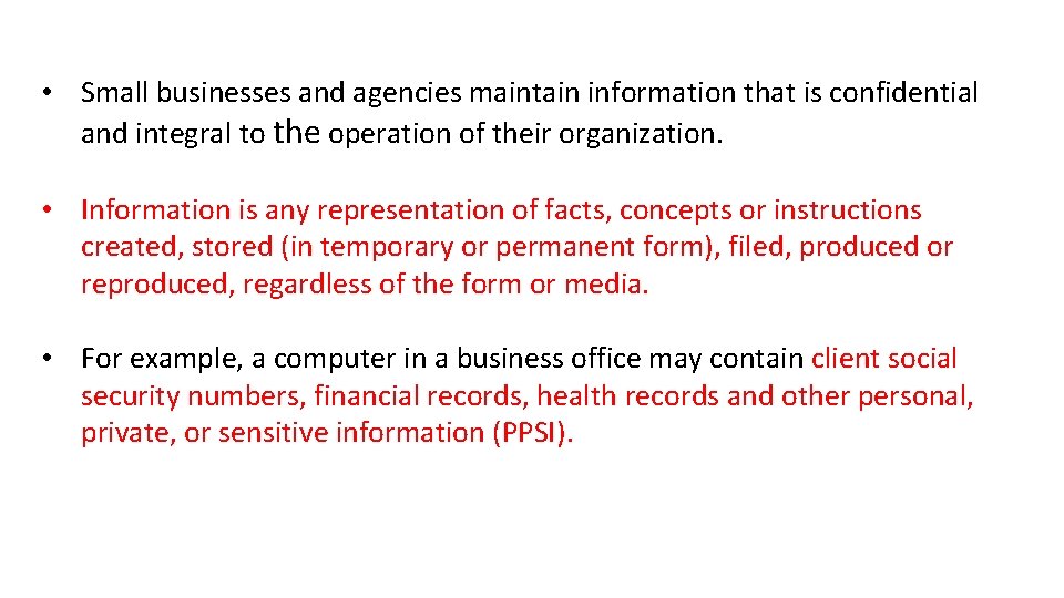 • Small businesses and agencies maintain information that is confidential and integral to • Small businesses and agencies maintain information that is confidential and integral to