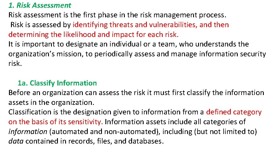 1. Risk Assessment Risk assessment is the first phase in the risk management process. 1. Risk Assessment Risk assessment is the first phase in the risk management process.