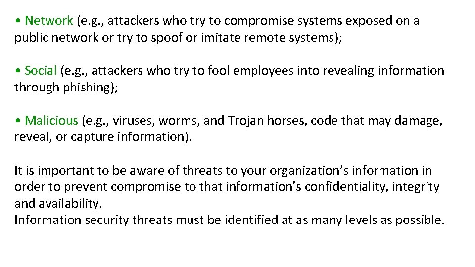 • Network (e. g. , attackers who try to compromise systems exposed on • Network (e. g. , attackers who try to compromise systems exposed on