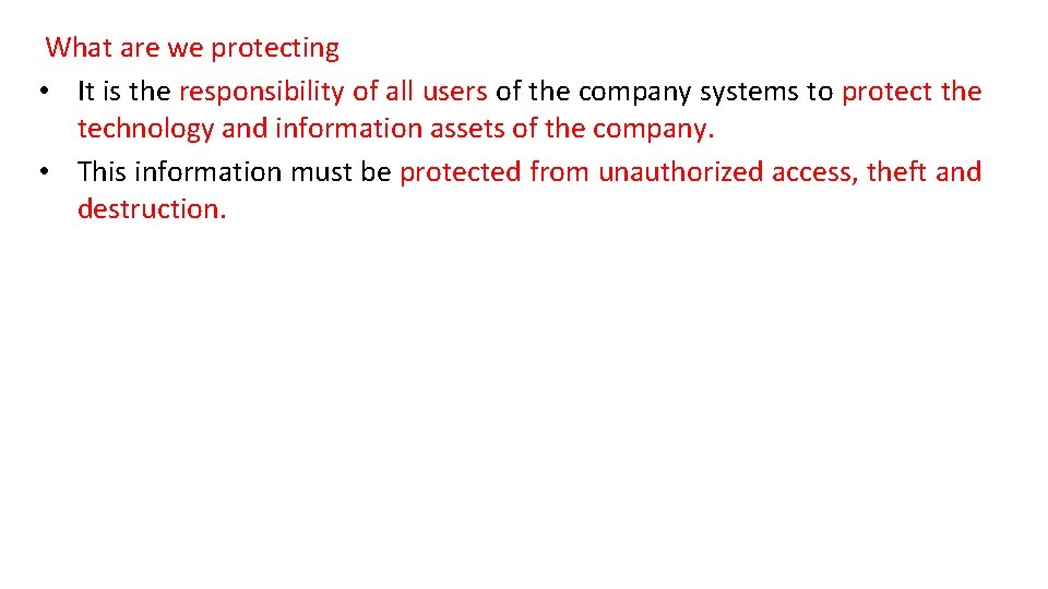 What are we protecting • It is the responsibility of all users of the What are we protecting • It is the responsibility of all users of the