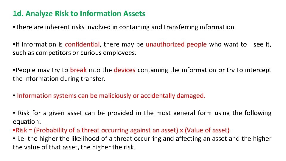 1 d. Analyze Risk to Information Assets • There are inherent risks involved in 1 d. Analyze Risk to Information Assets • There are inherent risks involved in