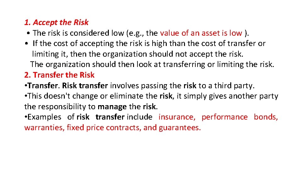 1. Accept the Risk • The risk is considered low (e. g. , the 1. Accept the Risk • The risk is considered low (e. g. , the