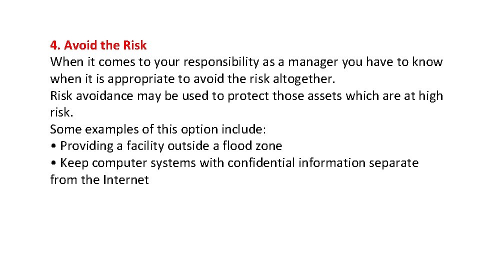 4. Avoid the Risk When it comes to your responsibility as a manager you 4. Avoid the Risk When it comes to your responsibility as a manager you