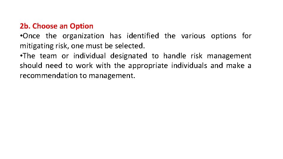 2 b. Choose an Option • Once the organization has identified the various options 2 b. Choose an Option • Once the organization has identified the various options