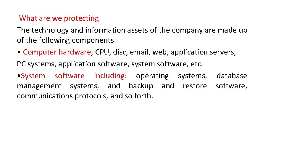 What are we protecting The technology and information assets of the company are made What are we protecting The technology and information assets of the company are made