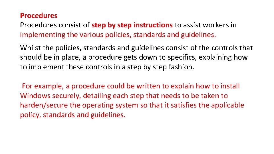 Procedures consist of step by step instructions to assist workers in implementing the various Procedures consist of step by step instructions to assist workers in implementing the various