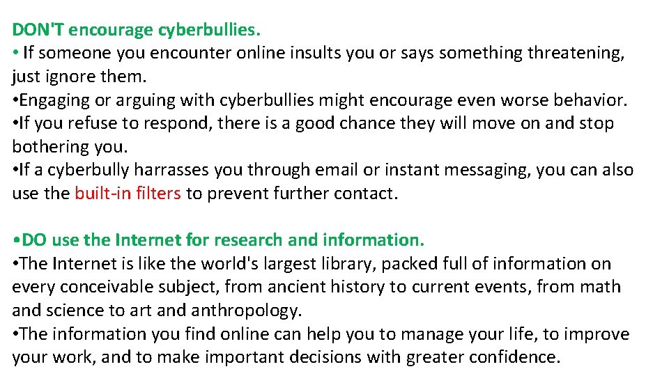 DON'T encourage cyberbullies. • If someone you encounter online insults you or says something DON'T encourage cyberbullies. • If someone you encounter online insults you or says something