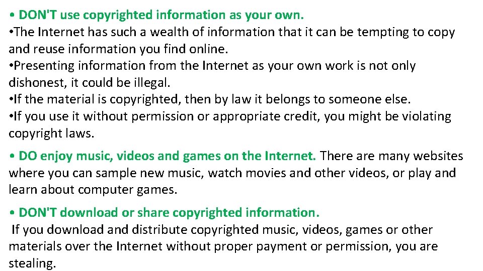 • DON'T use copyrighted information as your own. • The Internet has such • DON'T use copyrighted information as your own. • The Internet has such