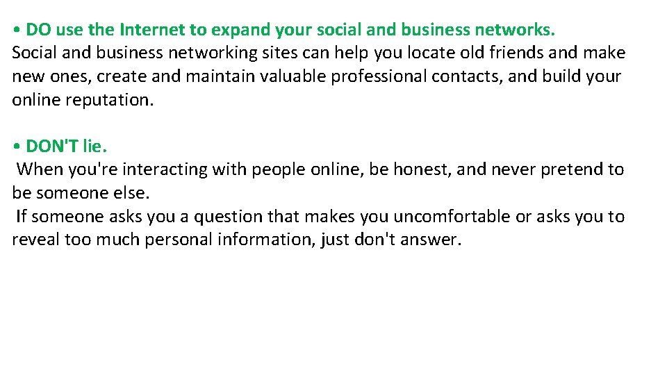 • DO use the Internet to expand your social and business networks. Social • DO use the Internet to expand your social and business networks. Social