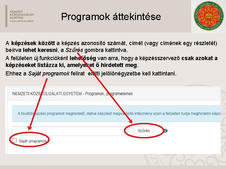 Programok áttekintése A képzések között a képzés azonosító számát, címét (vagy címének egy részletét)