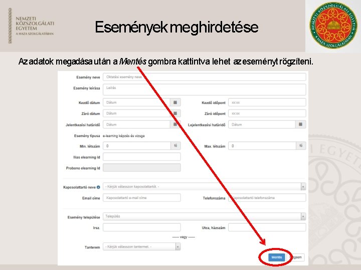 Események meghirdetése Az adatok megadása után a Mentés gombra kattintva lehet az eseményt rögzíteni.