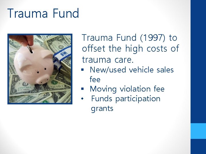 Trauma Fund (1997) to offset the high costs of trauma care. § New/used vehicle