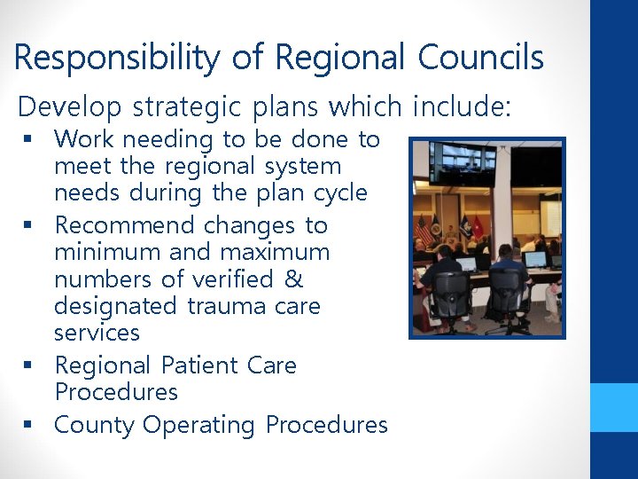 Responsibility of Regional Councils Develop strategic plans which include: § Work needing to be