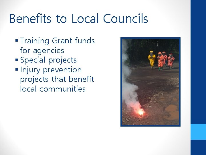 Benefits to Local Councils § Training Grant funds for agencies § Special projects §