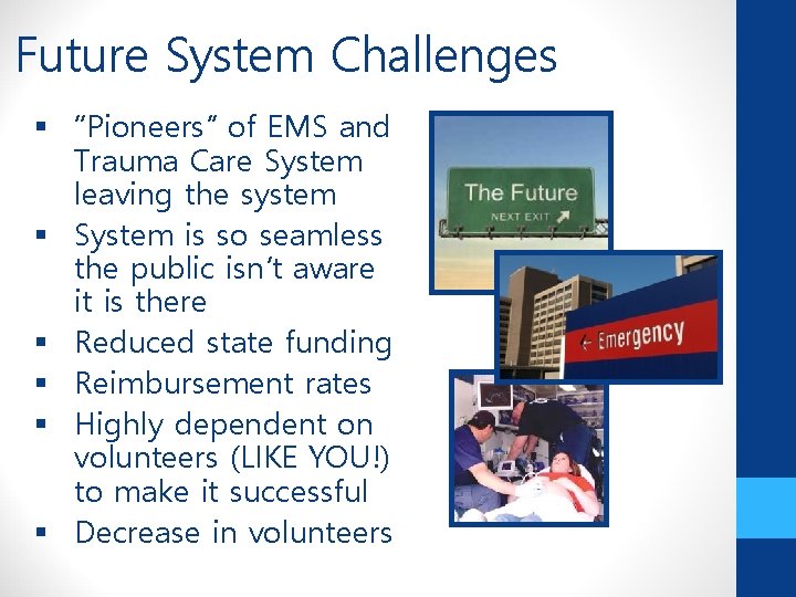 Future System Challenges § “Pioneers” of EMS and Trauma Care System leaving the system