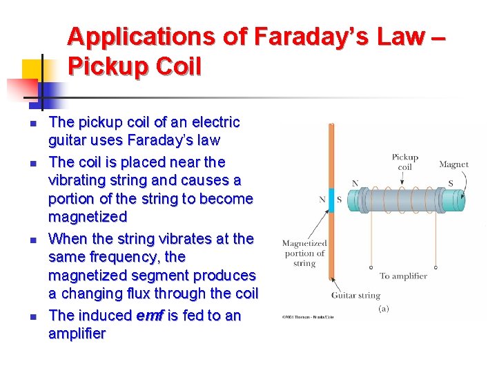 Applications of Faraday’s Law – Pickup Coil n n The pickup coil of an