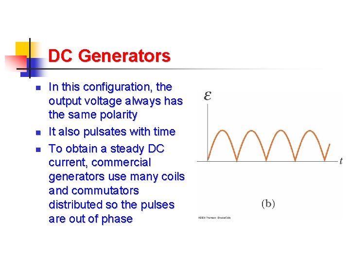 DC Generators n n n In this configuration, the output voltage always has the