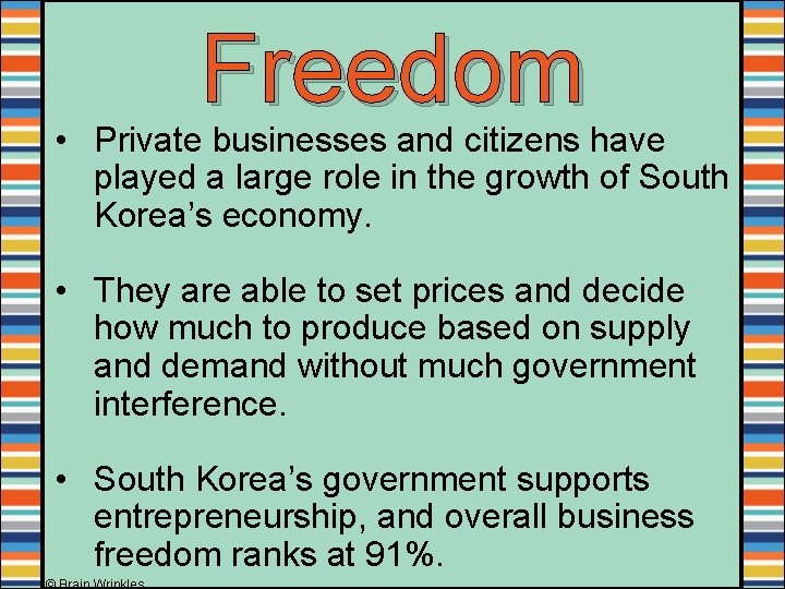 Freedom • Private businesses and citizens have played a large role in the growth