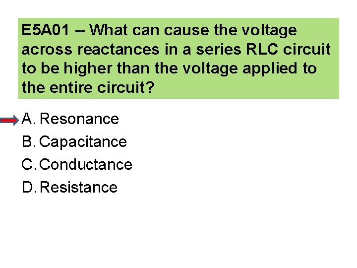 E 5 A 01 -- What can cause the voltage across reactances in a