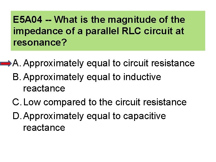 E 5 A 04 -- What is the magnitude of the impedance of a