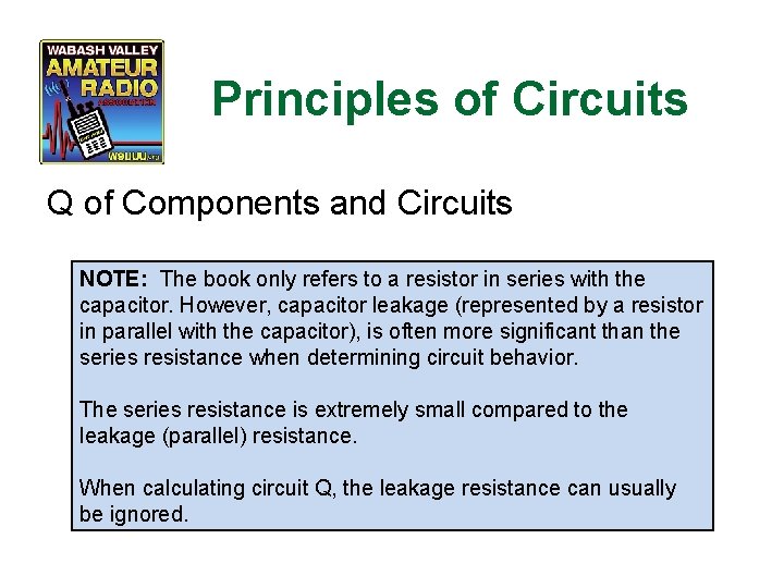 Principles of Circuits Q of Components and Circuits NOTE: The book only refers to