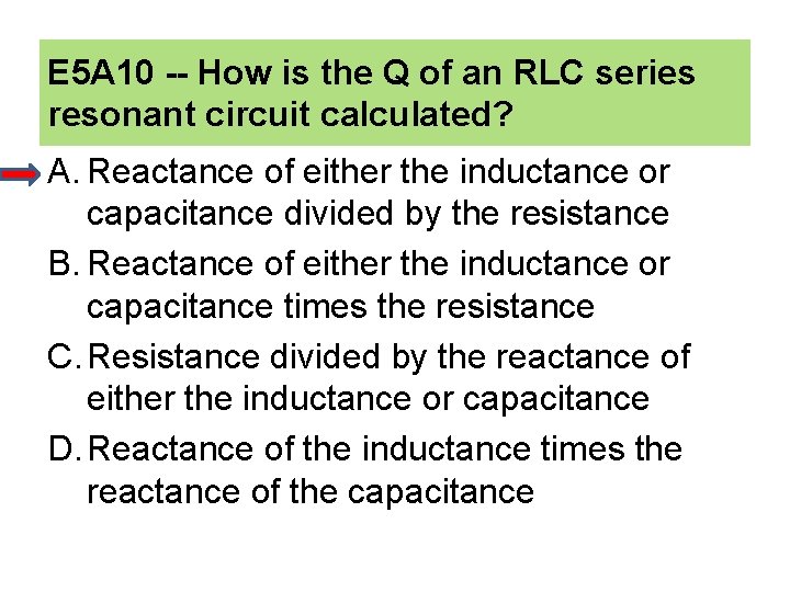 E 5 A 10 -- How is the Q of an RLC series resonant