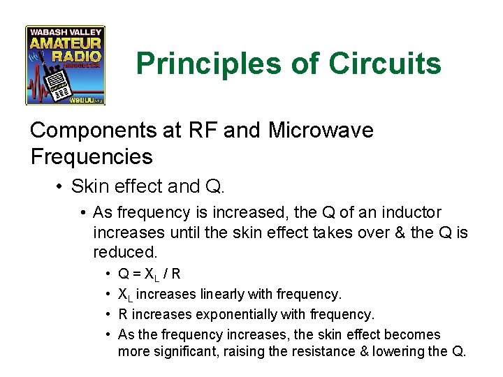 Principles of Circuits Components at RF and Microwave Frequencies • Skin effect and Q.