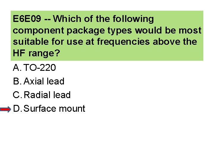 E 6 E 09 -- Which of the following component package types would be