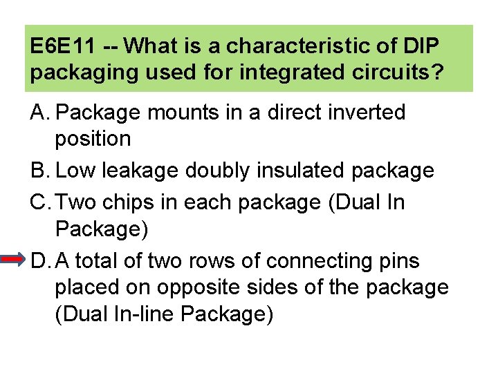 E 6 E 11 -- What is a characteristic of DIP packaging used for