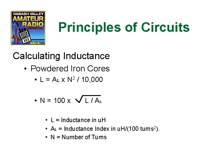 Principles of Circuits Calculating Inductance • Powdered Iron Cores • L = AL x