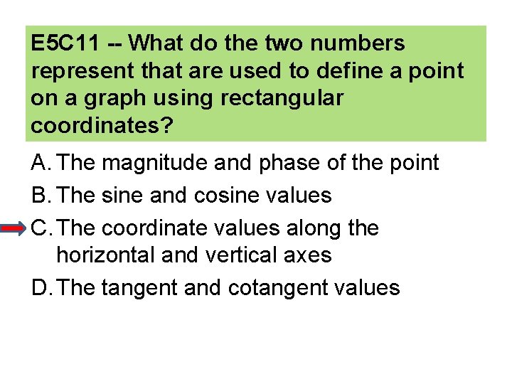 E 5 C 11 -- What do the two numbers represent that are used