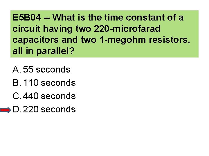 E 5 B 04 -- What is the time constant of a circuit having