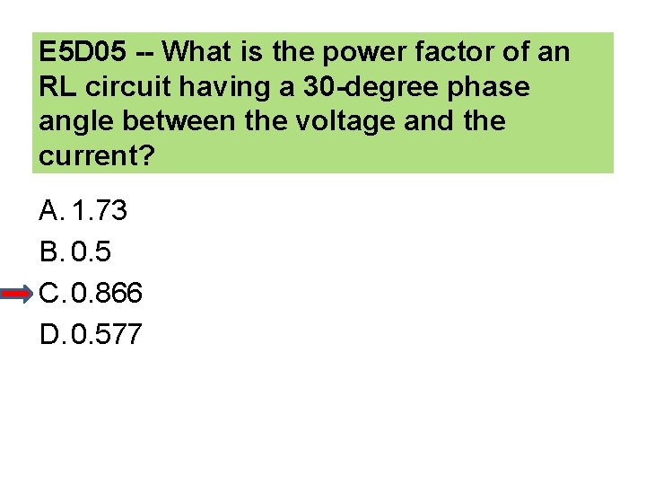 E 5 D 05 -- What is the power factor of an RL circuit