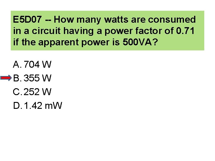 E 5 D 07 -- How many watts are consumed in a circuit having