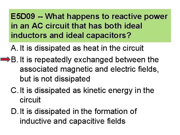 E 5 D 09 -- What happens to reactive power in an AC circuit