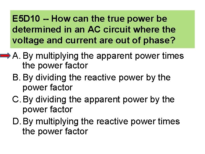 E 5 D 10 -- How can the true power be determined in an