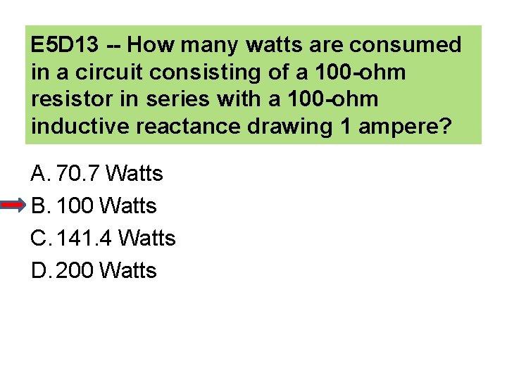 E 5 D 13 -- How many watts are consumed in a circuit consisting