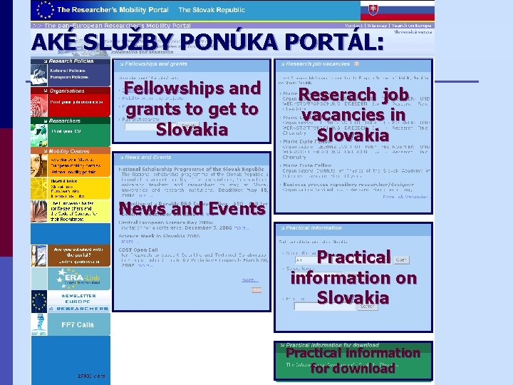 AKÉ SLUŽBY PONÚKA PORTÁL: Fellowships and grants to get to Slovakia Reserach job vacancies