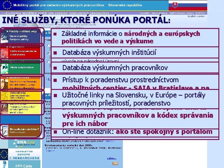 INÉ SLUŽBY, KTORÉ PONÚKA PORTÁL: n Základné informácie o národných a európskych politikách vo