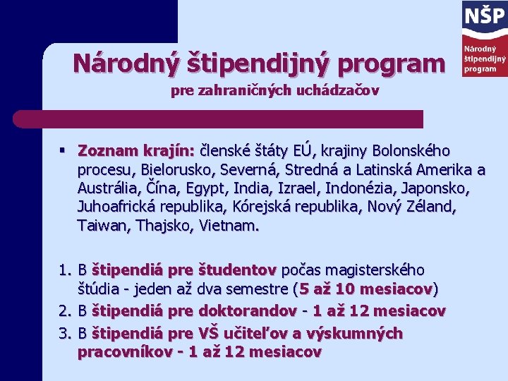 Národný štipendijný program pre zahraničných uchádzačov § Zoznam krajín: členské štáty EÚ, krajiny Bolonského