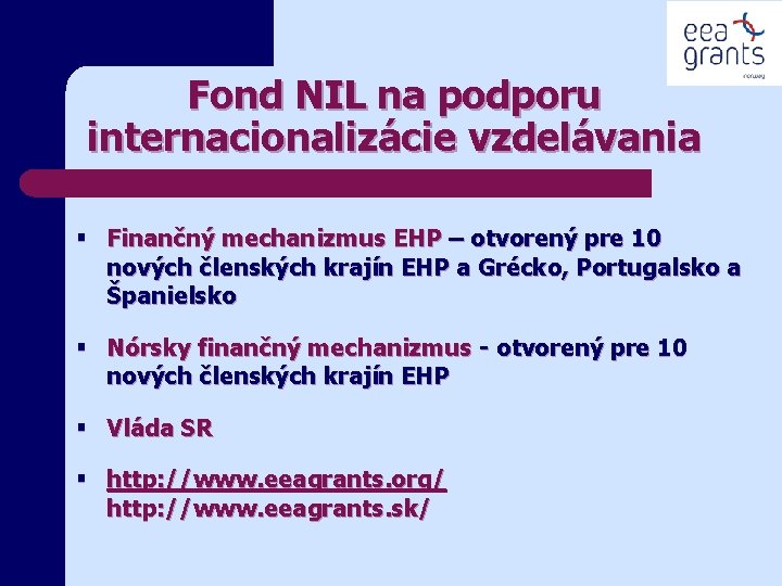 Fond NIL na podporu internacionalizácie vzdelávania § Finančný mechanizmus EHP – otvorený pre 10