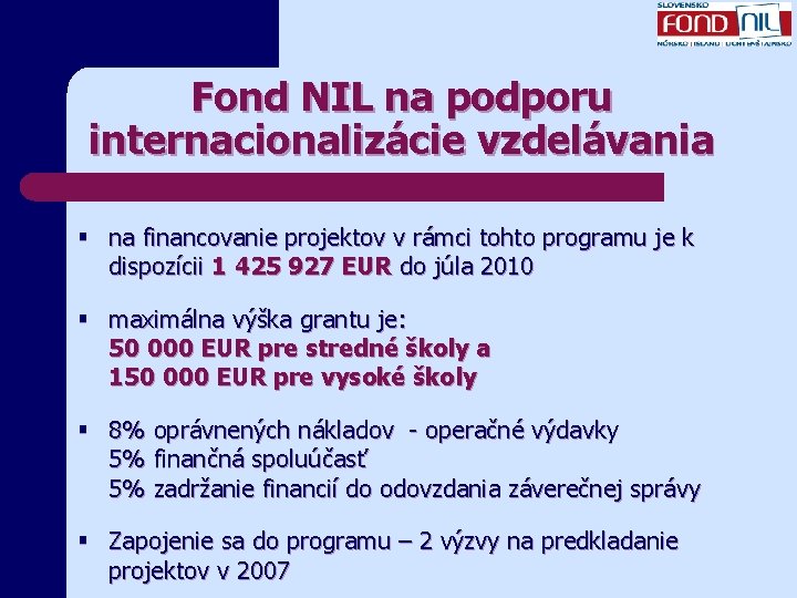 Fond NIL na podporu internacionalizácie vzdelávania § na financovanie projektov v rámci tohto programu