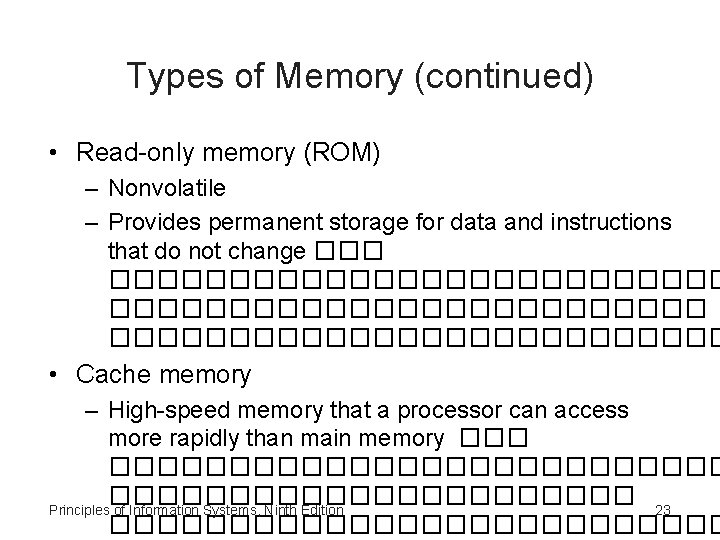 Types of Memory (continued) • Read-only memory (ROM) – Nonvolatile – Provides permanent storage