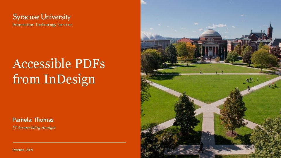 Information Technology Services Accessible PDFs from In. Design Pamela Thomas IT Accessibility Analyst October,