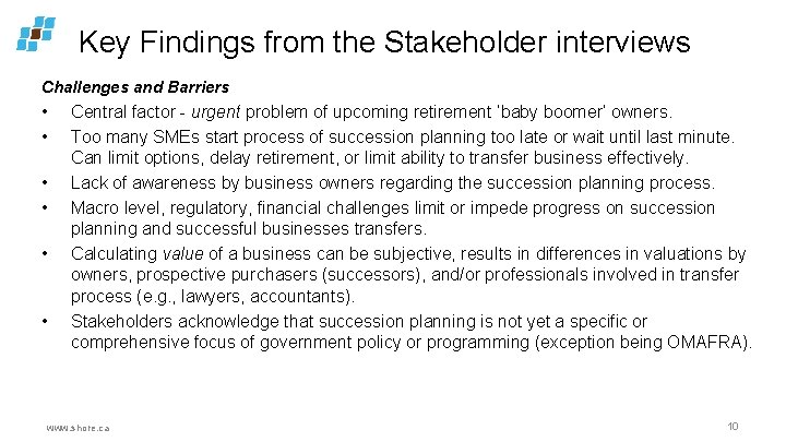 Key Findings from the Stakeholder interviews Challenges and Barriers • • • Central factor