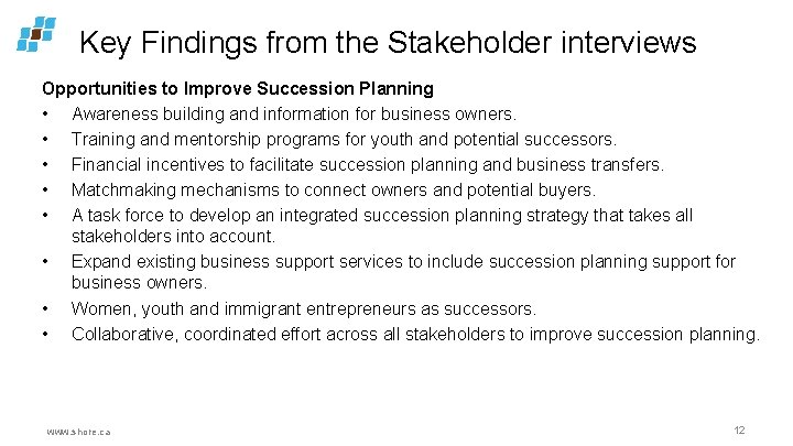 Key Findings from the Stakeholder interviews Opportunities to Improve Succession Planning • Awareness building