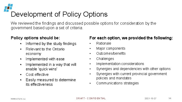 Development of Policy Options We reviewed the findings and discussed possible options for consideration