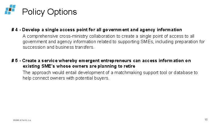 Policy Options # 4 - Develop a single access point for all government and