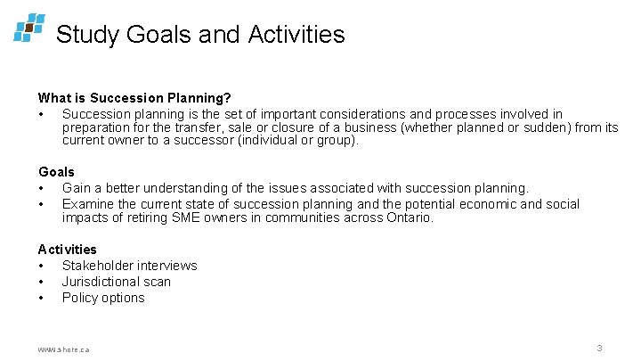 Study Goals and Activities What is Succession Planning? • Succession planning is the set